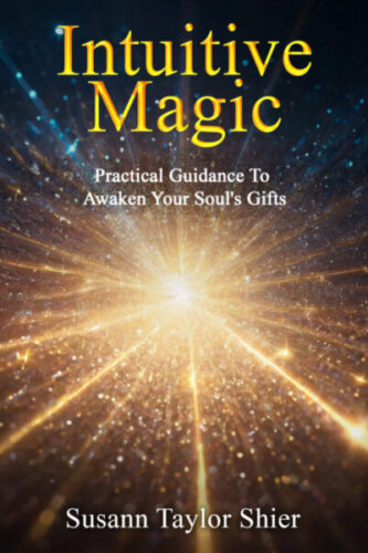 Intuitive Magic: Practical Guidance to Awaken Your Soul’s Gifts E-book